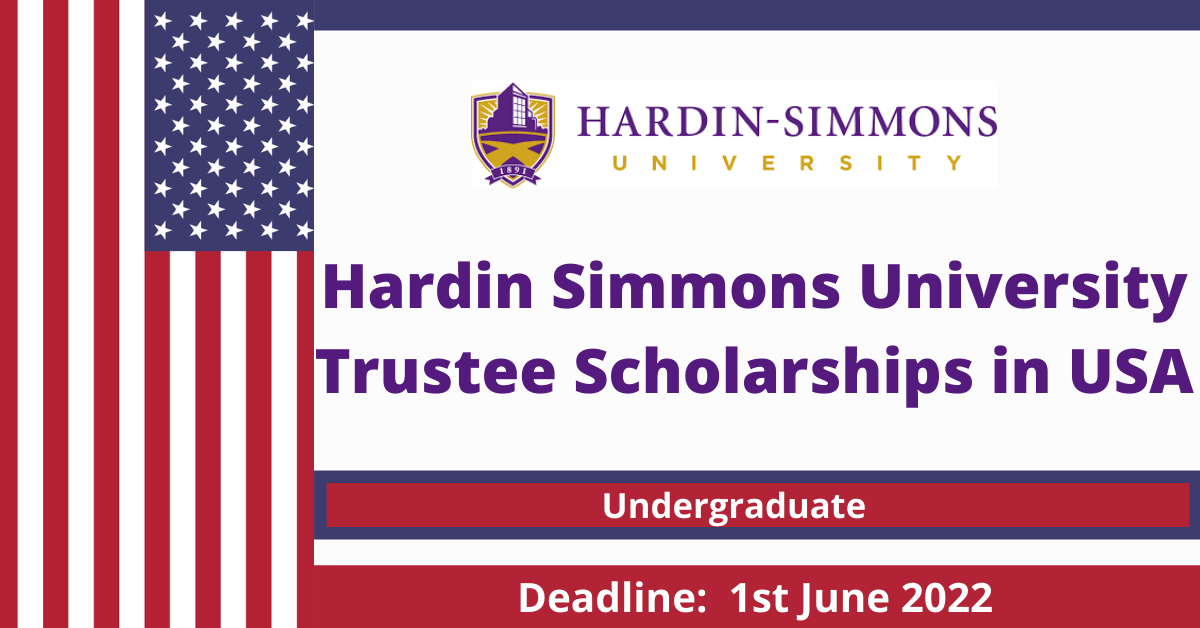 Hardin Simmons University Trustee Scholarship Grants For International Students 2022 2023